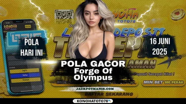 Konohatoto78 Kasih Bocoran Pola Gacor Forge Of Olympus, Buktiin Sendiri!