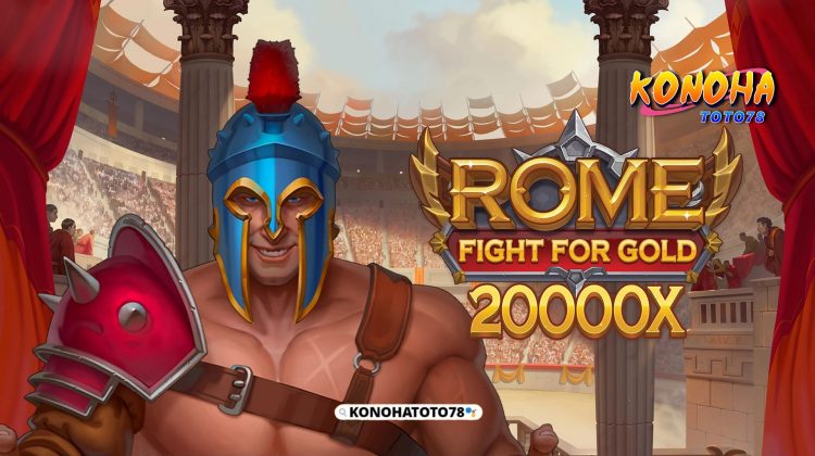 Rome Fight For Gold 20000X di Konohatoto78 Bikin Cuan Gila! - jackpotmanis.com