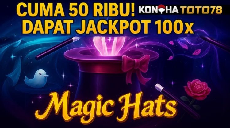 Slot Magic Hats GMW Cuma 50 Ribu! Bisa Dapat Jackpot 100x - jackpotmanis.com