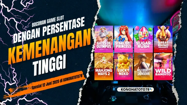 Bocoran Game Slot dengan Persentase Kemenangan Tinggi! Spesial 12 Juni di Konohatoto78