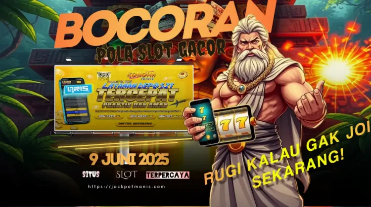 Bocoran Pola Slot Gacor Terkuat! Modal Receh Jadi Sultan (9 Juni 2025)
