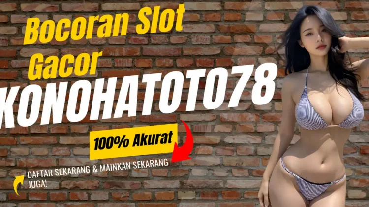 Update Terbaru! Bocoran RTP Hari Ini Konohatoto78 100% Akurat