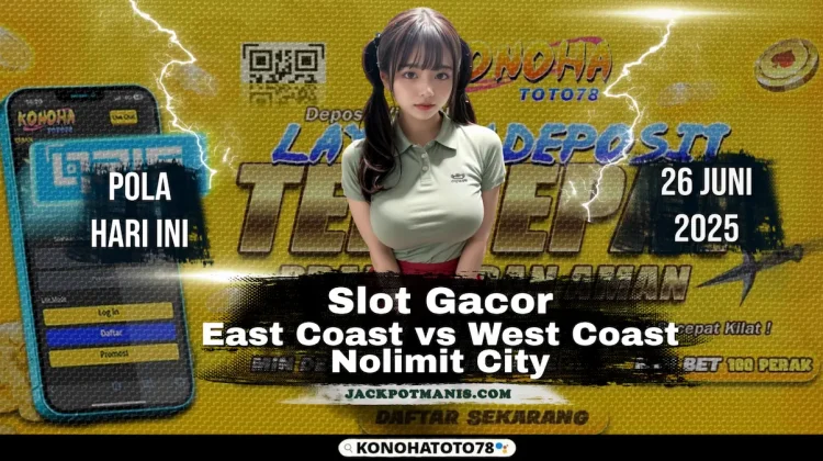 Prediksi Pola JP Slot East Coast vs West Coast: Cara Menang Slot Modal Tipis