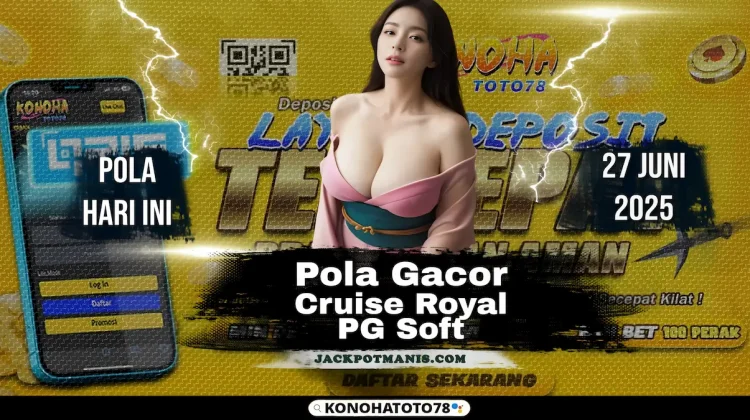 Main Santai, Cuan Fantastis! Pola Gacor Cruise Royal PG Soft Cuma di Konohatoto78