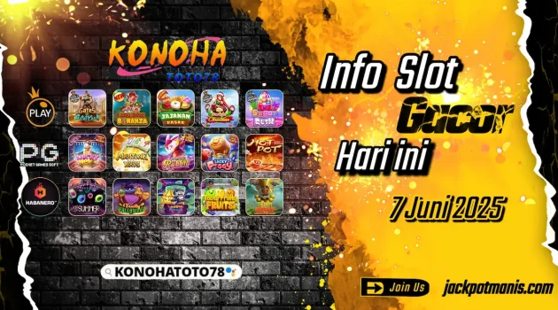 Info Game Slot Gacor Terbaru 7 Juni 2025: Jangan Ketinggalan Jadwal JP KONOHATOTO78