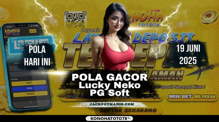 Jackpotmanis Bocorin Pola Gacor Lucky Neko PG Soft! Auto WD di Konohatoto78