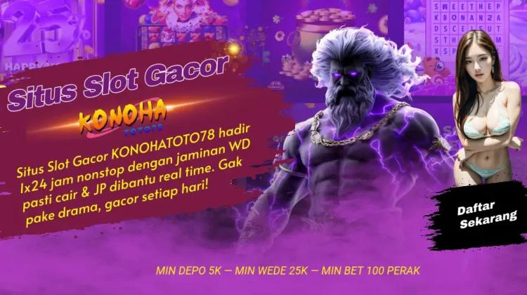 Situs Slot Gacor KONOHATOTO78 JP Tinggal Sentuh Doang