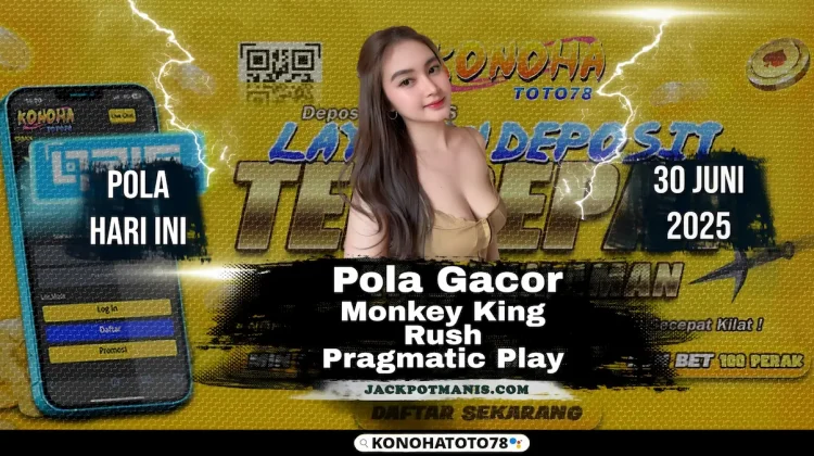 Pola Gacor Monkey King Rush Gampang Menang di Konohatoto78