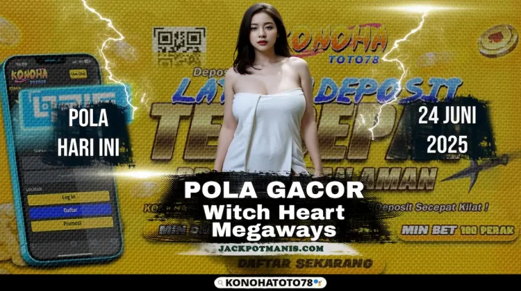 Pola Akurat Witch Heart Megaways: Kunci Jackpot dan Gacor di Konohatoto78!