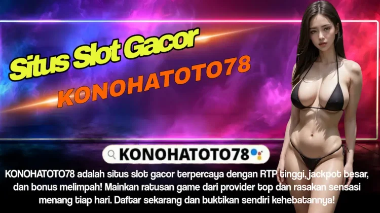 Situs Judi Slot Online Gacor Hari Ini 2025 - Konohatoto78 Terbaik