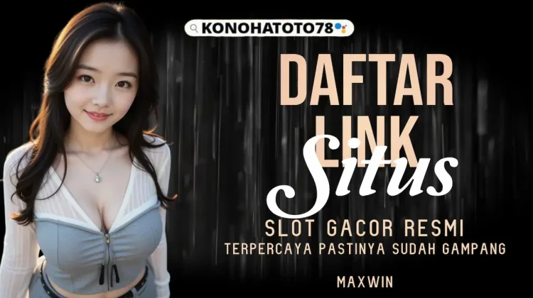 Situs Slot Online KONOHATOTO78 Gampang Menang dengan RTP Tinggi!