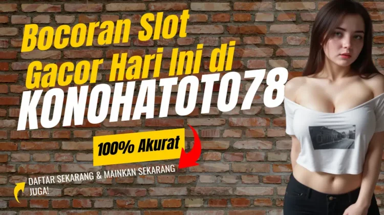 Slot Hari Ini di Konohatoto78 Dijamin Gacor: Lihat Daftarnya Di Sini!