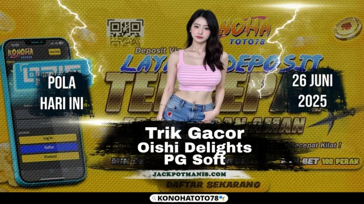 Trik Gacor Oishi Delights PG Soft: Cuma Butuh 50 Putaran Langsung WD di Konohatoto78