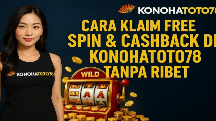 Klaim Free Spin Konohatoto78 Sekarang Juga!