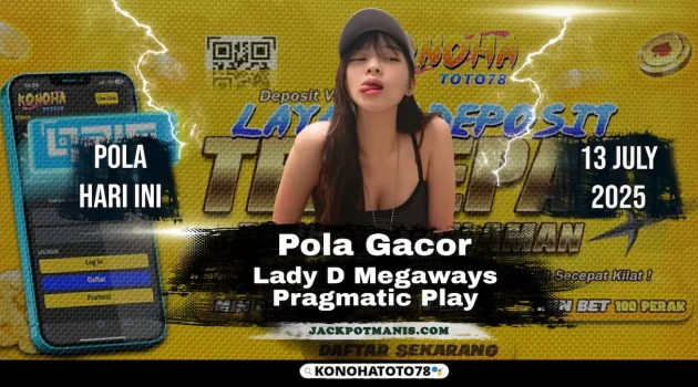 Lady D Megaways Gacor: Pola Terbaik di Konohatoto78
