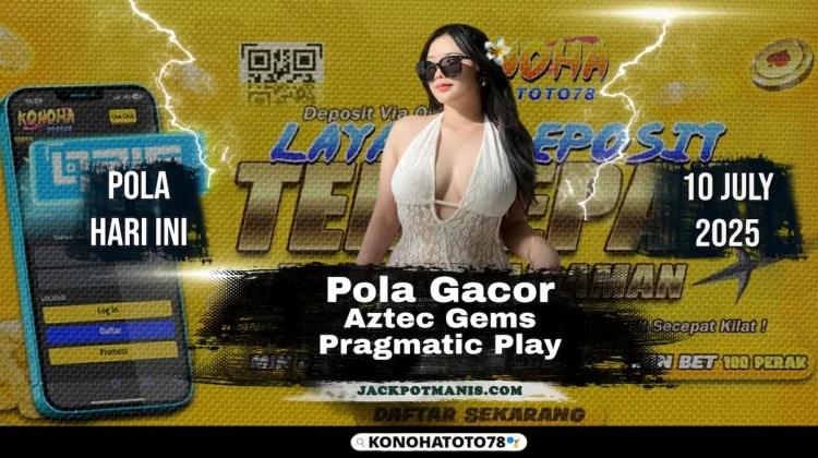 Pola Gacor Aztec Gems: Deposit 60rb WD 600rb di Konohatoto78