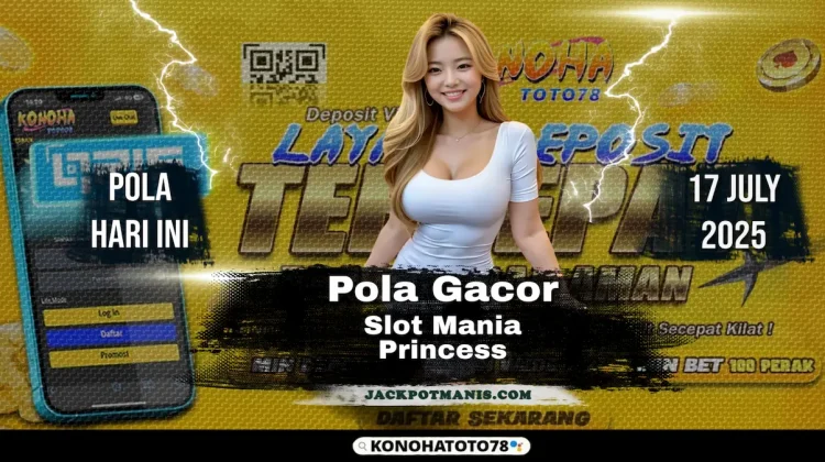 Pola Slot Mania Princess Gacor Hari Ini di Konohatoto78!