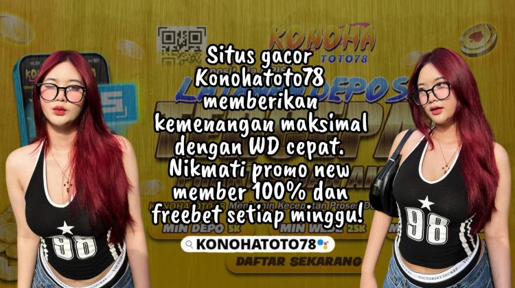 Situs Gacor Konohatoto78 – Jackpot Harian Gampang Menang