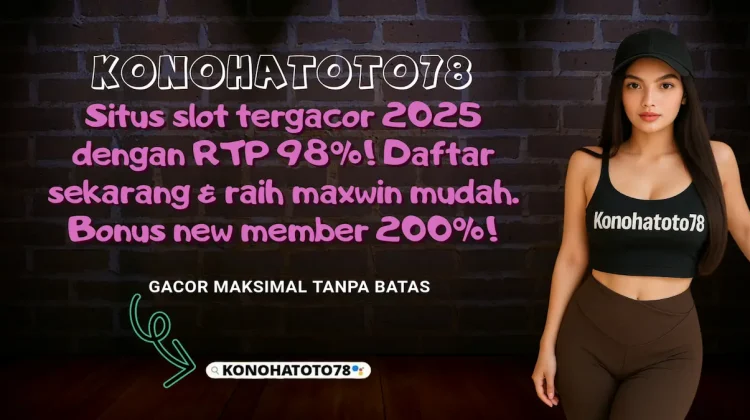 Situs Slot Tergacor 2025: Deposit 5rb WD Jutaan di Konohatoto78
