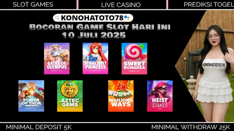 Slot Gacor 10 Juli 2025: Daftar Game Gacor Terbaik Konohatoto78