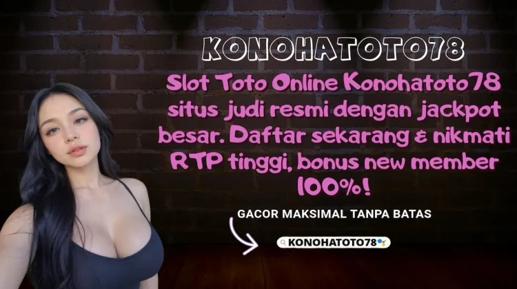 Slot Toto Online Konohatoto78: Daftar & Main Sekarang!