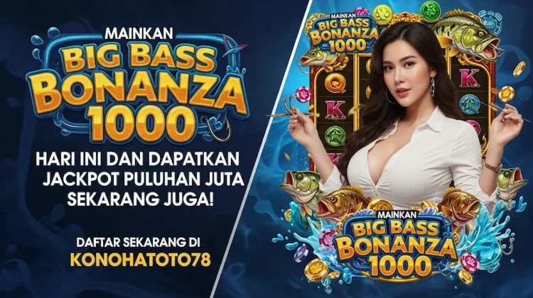 Big Bass Bonanza 1000 Update Pola Gacor Terbaru Hari Ini