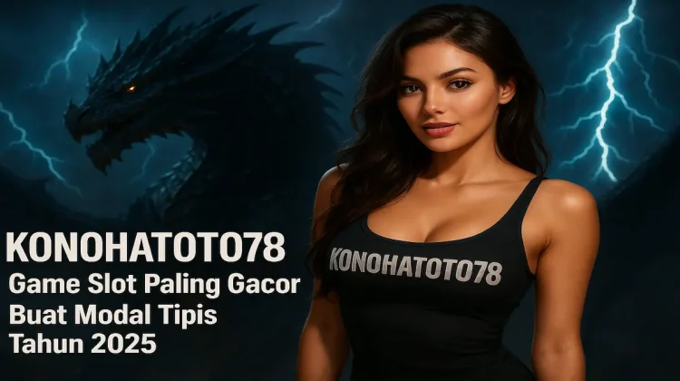 Game Slot Gacor Terbaru KONOHATOTO78
