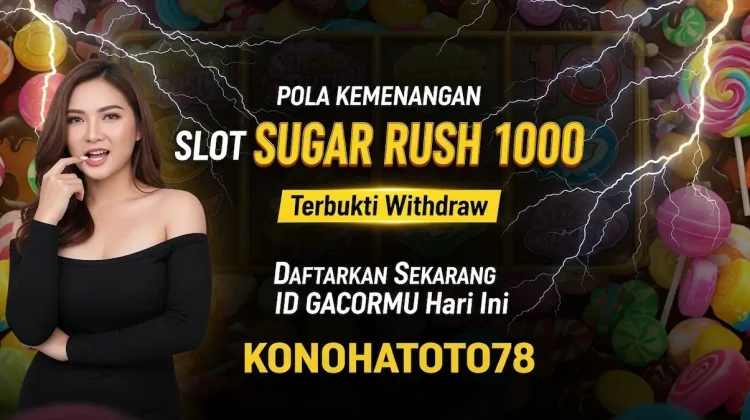 Pola Kemenangan Slot Sugar Rush 1000 Terbukti Withdraw