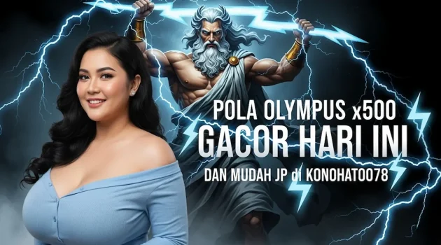Pola Olympus x500 Gacor Hari Ini dan Mudah JP di Konohatoto78