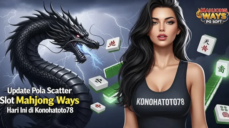 Pola Scatter Mahjong Ways PG Soft Gacor Hari Ini - Konoahtoto78