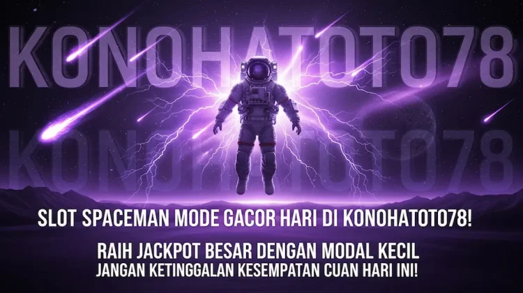 Slot Spaceman Gacor Mainkan di Konohatoto78 Lagi Panas