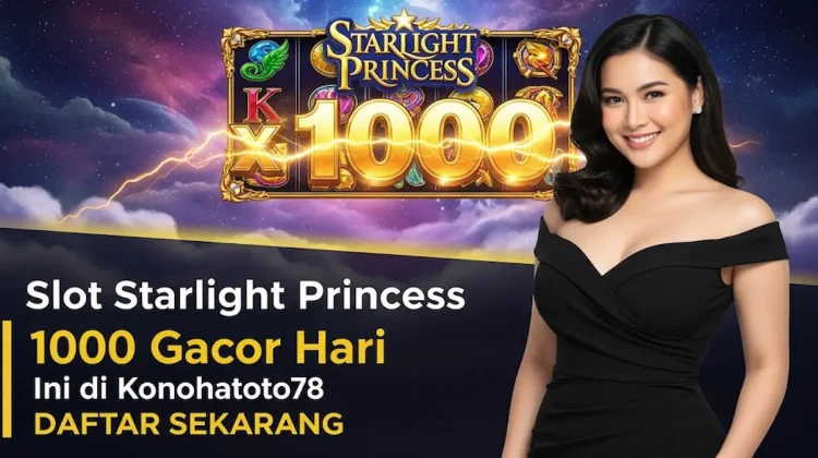 Slot Starlight Princess 1000 Gacor Hari Ini di Konohatoto78