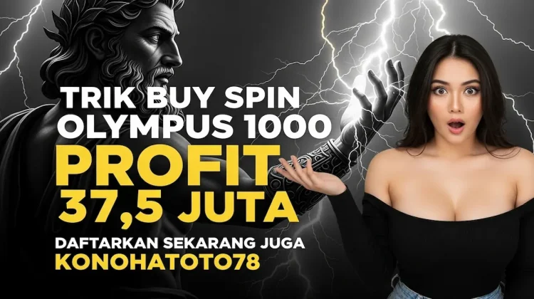 Trik Buy Spin Olympus 1000 Profit Fantastis di Konohatoto78